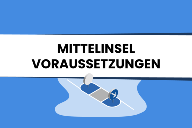 Mittelinsel ohne Fußgängervorrang: Voraussetzungen