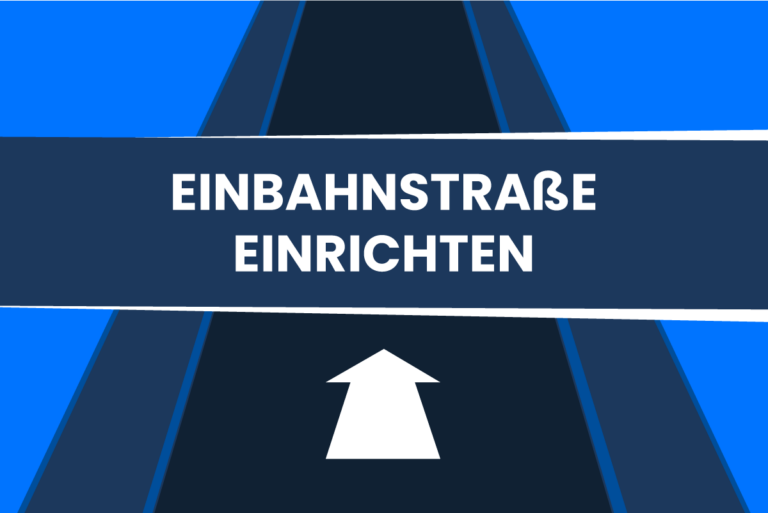 Einbahnstraße mit Zeichen 220 einrichten: Die 5 Voraussetzungen im Überblick