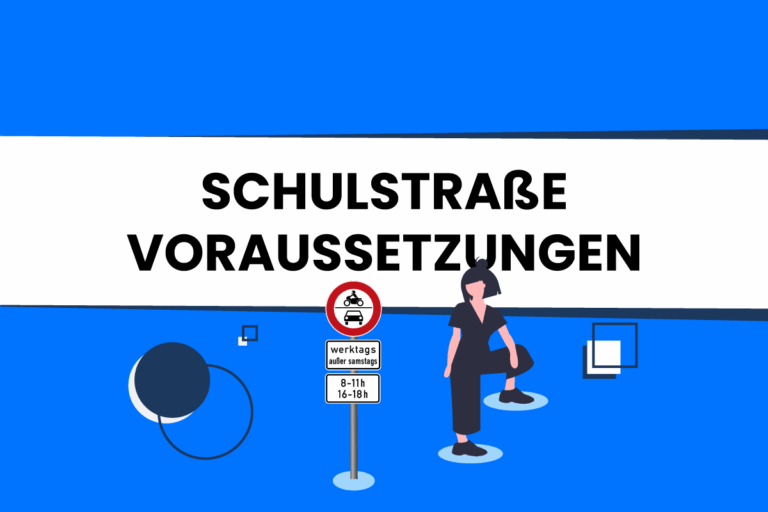 Schulstraße einrichten: Voraussetzungen