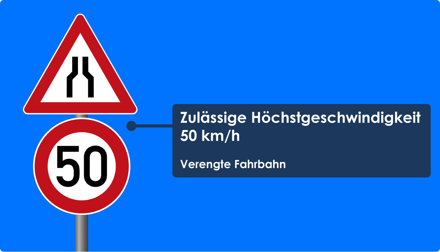 Zulässige Höchstgeschwindigkeit 50 km/h Verengte Fahrbahn