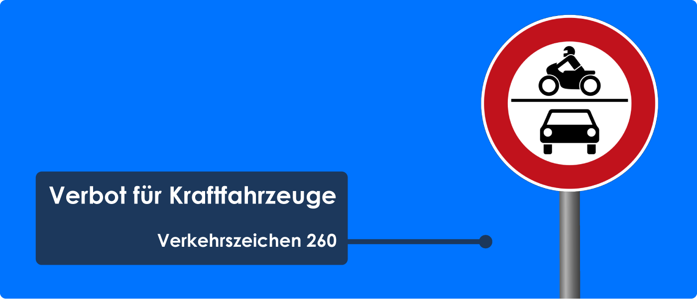 Zeichen 260: Verbot für Kraftfahrzeuge mit Zusatzzeichen – stvo2Go